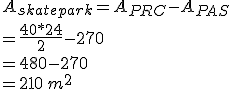 A_{skatepark}=A_{PRC}-A_{PAS}\\=\frac{40*24}{2}-270\\=480-270\\=210\,m^2
